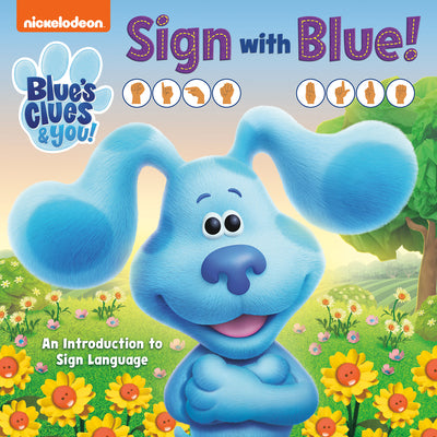 Book cover for Sign with Blue! (Blue's Clues & You): An Introduction to Sign Language