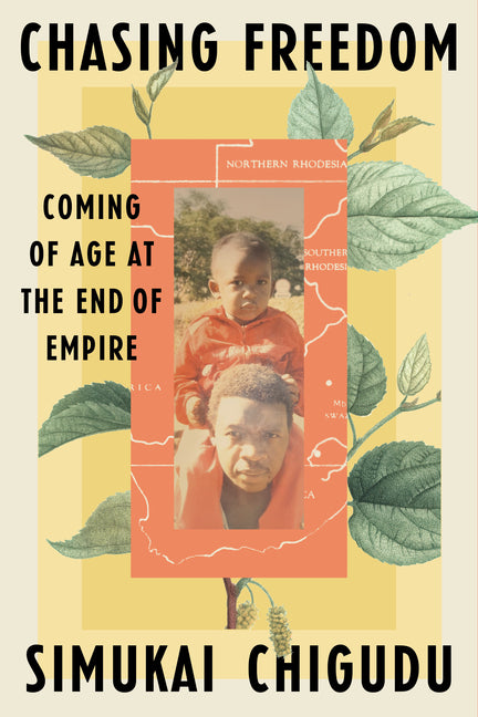 Book cover for Chasing Freedom: Coming of Age at the End of Empire