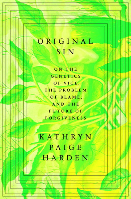 Book cover for Original Sin: On the Genetics of Vice, the Problem of Blame, and the Future of Forgiveness