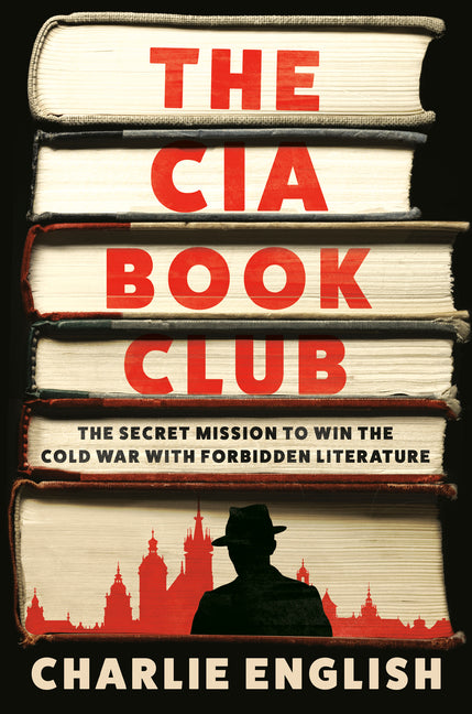 Book cover for CIA Book Club: The Secret Mission to Win the Cold War with Forbidden Literature