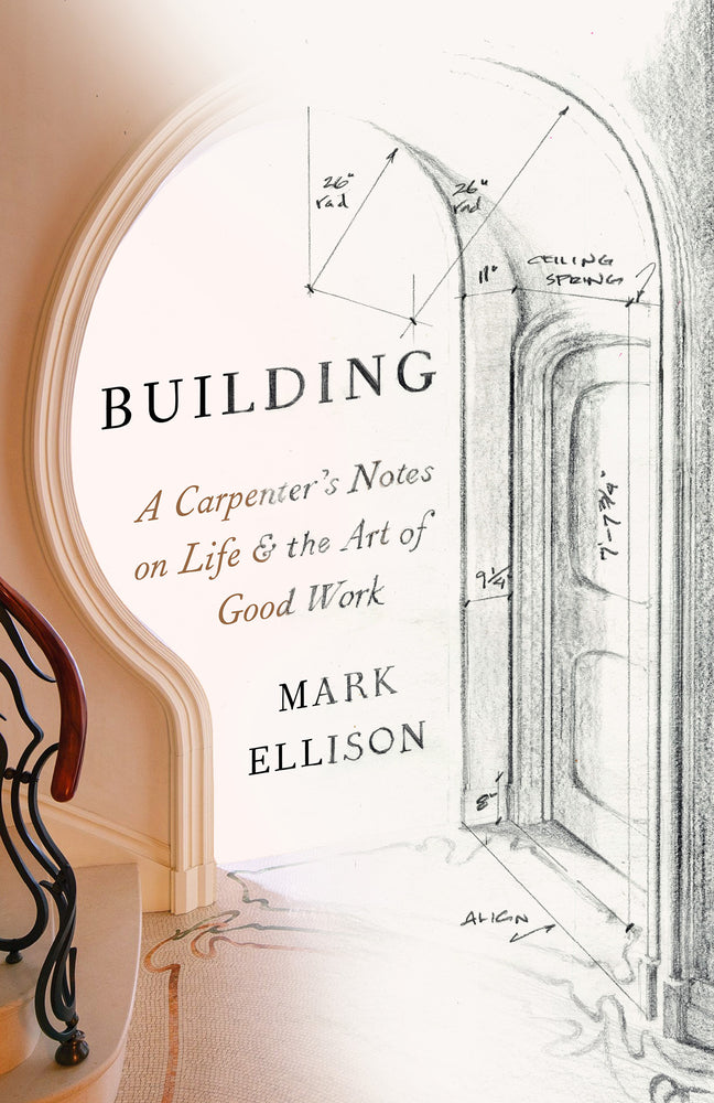 Book cover for Building: A Carpenter's Notes on Life & the Art of Good Work