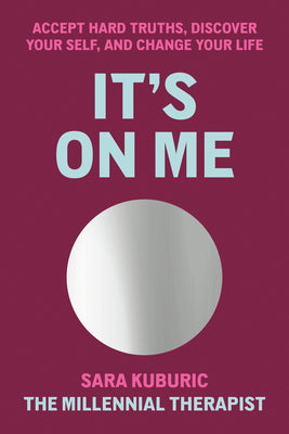 Book cover for It's on Me: Accept Hard Truths, Discover Your Self, and Change Your Life