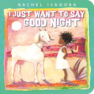 Book cover for I Just Want to Say Good Night