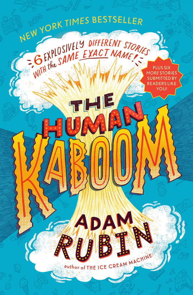 Book cover for The Human Kaboom: 6 Explosively Different Stories with the Same Exact Name!