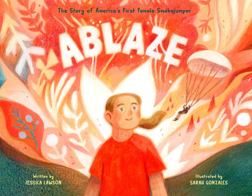 Book cover for Ablaze: The Story of America's First Female Smokejumper