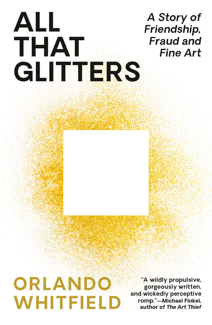 Book cover for All That Glitters: A Story of Friendship, Fraud, and Fine Art