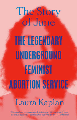 Book cover for The Story of Jane: The Legendary Underground Feminist Abortion Service