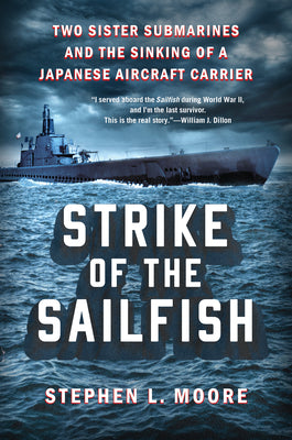 Book cover for Strike of the Sailfish: Two Sister Submarines and the Sinking of a Japanese Aircraft Carrier