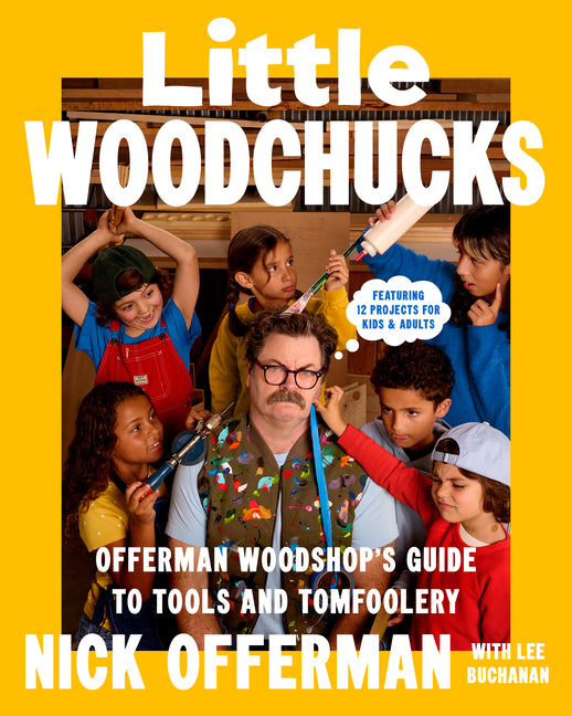Book cover for Little Woodchucks: Offerman Woodshop's Guide to Tools and Tomfoolery