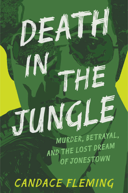 Book cover for Death in the Jungle: Murder, Betrayal, and the Lost Dream of Jonestown