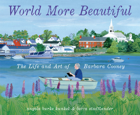 Book cover for World More Beautiful: The Life and Art of Barbara Cooney
