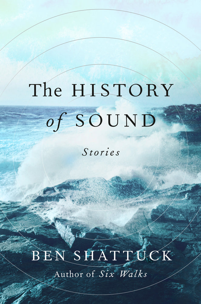 Book cover for The History of Sound: Stories