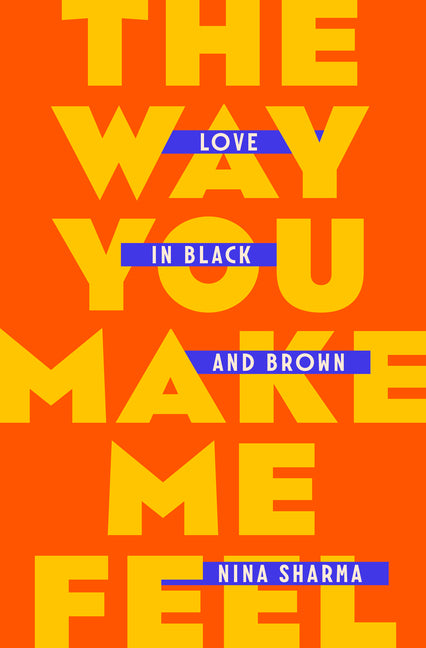 Book cover for The Way You Make Me Feel: Love in Black and Brown