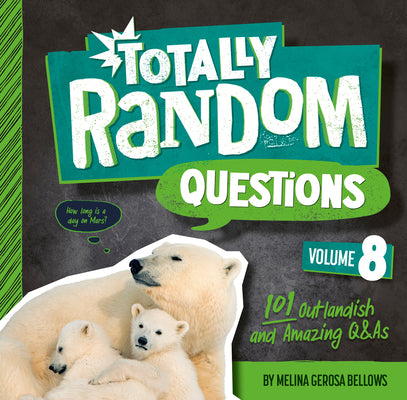 Book cover for Totally Random Questions Volume 8: 101 Outlandish and Amazing Q&as