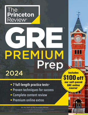 Book cover for Princeton Review GRE Premium Prep, 2024: 7 Practice Tests + Review & Techniques + Online Tools