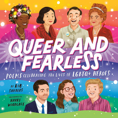 Book cover for Queer and Fearless: Poems Celebrating the Lives of LGBTQ+ Heroes