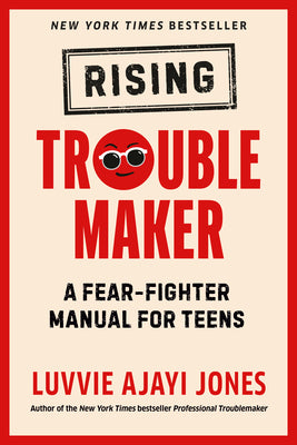 Book cover for Rising Troublemaker: A Fear-Fighter Manual for Teens