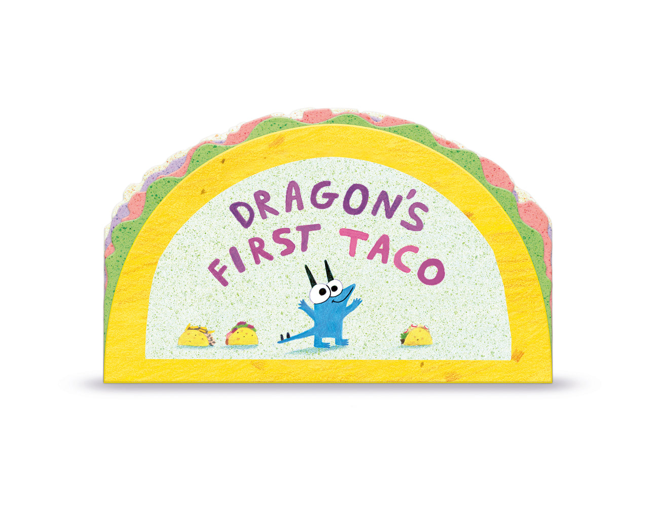 Book cover for Dragon's First Taco (from the Creators of Dragons Love Tacos)
