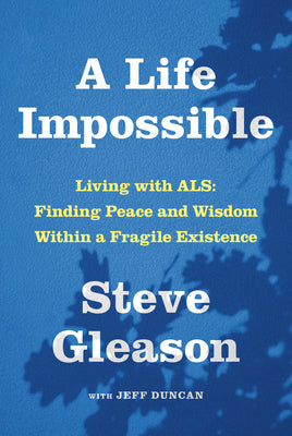 Book cover for A Life Impossible: Living with Als: Finding Peace and Wisdom Within a Fragile Existence