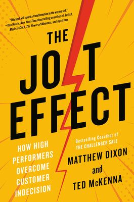 Book cover for The Jolt Effect: How High Performers Overcome Customer Indecision