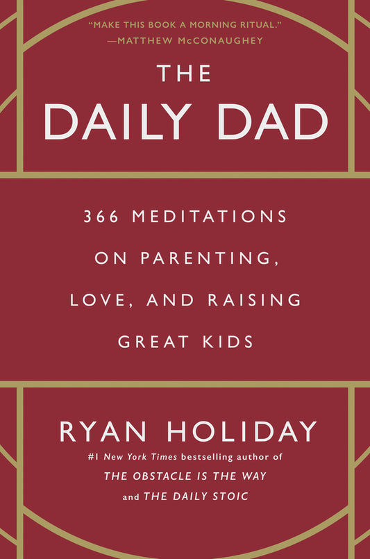 Book cover for The Daily Dad: 366 Meditations on Parenting, Love, and Raising Great Kids