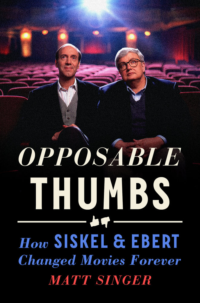 Book cover for Opposable Thumbs: How Siskel & Ebert Changed Movies Forever