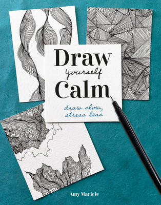 Book cover for Draw Yourself Calm: Draw Slow, Stress Less