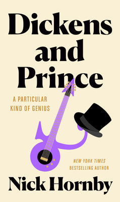 Book cover for Dickens and Prince: A Particular Kind of Genius