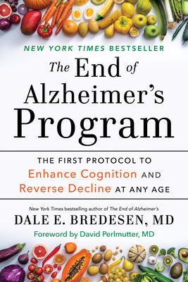 Book cover for The End of Alzheimer's Program: The First Protocol to Enhance Cognition and Reverse Decline at Any Age