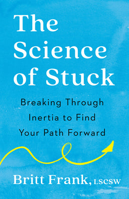 Book cover for The Science of Stuck: Breaking Through Inertia to Find Your Path Forward