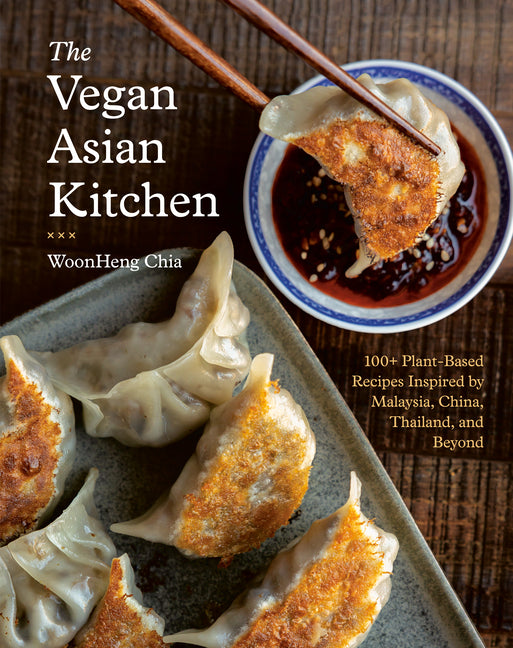 Book cover for Vegan Asian Kitchen: 100+ Plant-Based Recipes Inspired by Malaysia, China, Thailand, and Beyond