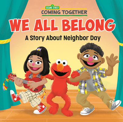 Book cover for We All Belong (Sesame Street): A Story about Neighbor Day