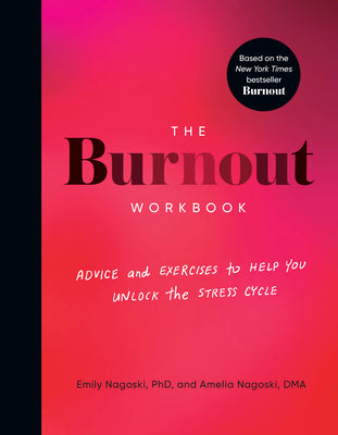 Book cover for The Burnout Workbook: Advice and Exercises to Help You Unlock the Stress Cycle