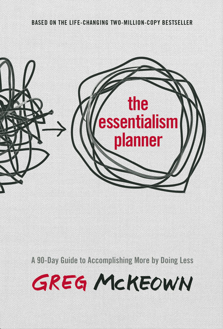 Book cover for Essentialism Planner: A 90-Day Guide to Accomplishing More by Doing Less