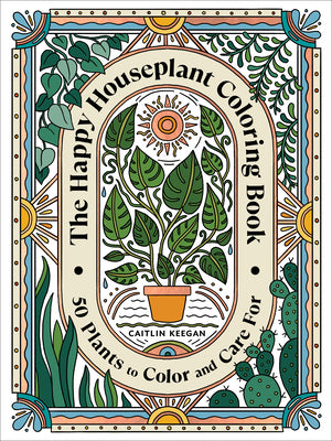 Book cover for The Happy Houseplant Coloring Book: 50 Plants to Color and Care For: An Indoor Gardening Coloring Book
