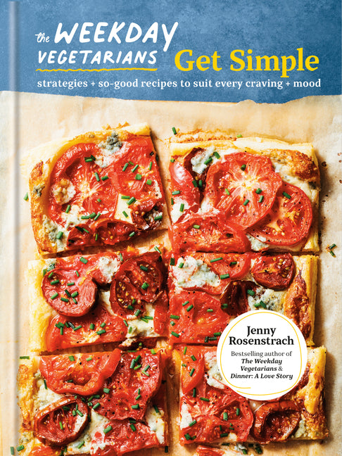 Book cover for Weekday Vegetarians Get Simple: Strategies and So-Good Recipes to Suit Every Craving and Mood: A Cookbook