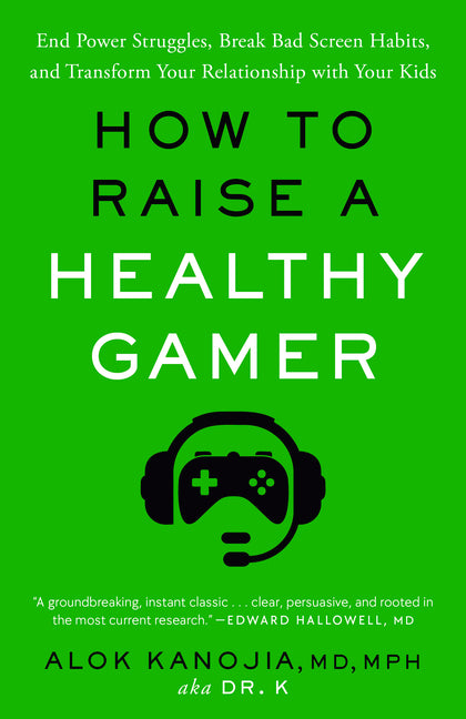 Book cover for How to Raise a Healthy Gamer: End Power Struggles, Break Bad Screen Habits, and Transform Your Relationship with Your Kids