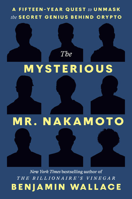 Book cover for Mysterious Mr. Nakamoto: A Fifteen-Year Quest to Unmask the Secret Genius Behind Crypto