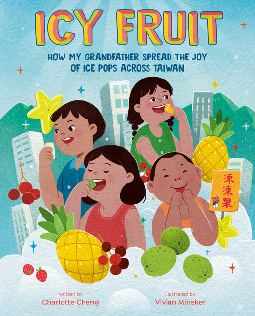 Book cover for Icy Fruit: How My Grandfather Spread the Joy of Ice Pops Across Taiwan