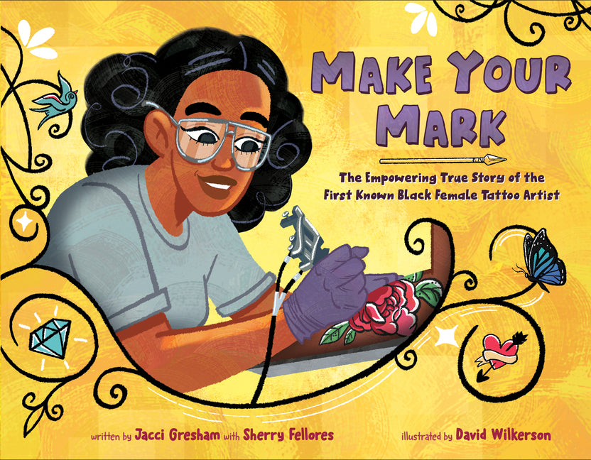 Book cover for Make Your Mark: The Empowering True Story of the First Known Black Female Tattoo Artist