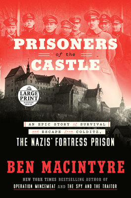 Book cover for Prisoners of the Castle: An Epic Story of Survival and Escape from Colditz, the Nazis' Fortress Prison