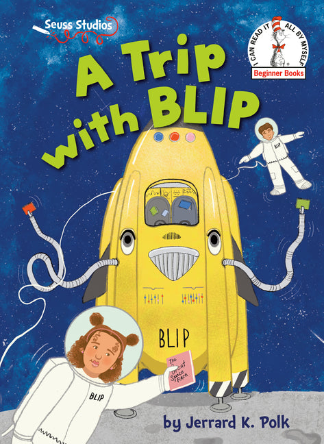 Book cover for Trip with Blip: A Seuss Studios Book