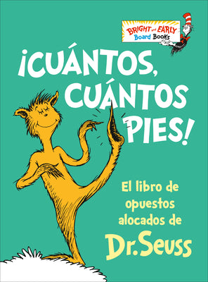 Book cover for ¡Cuántos, Cuántos Pies! (the Foot Book): El Libro de Opuestos Alocados de Dr. Seuss