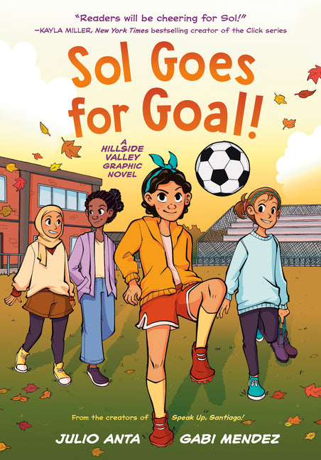 Book cover for Sol Goes for Goal!: (A Hillside Valley Graphic Novel)