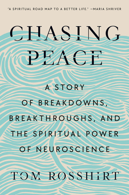 Book cover for Chasing Peace: A Story of Breakdowns, Breakthroughs, and the Spiritual Power of Neuroscience