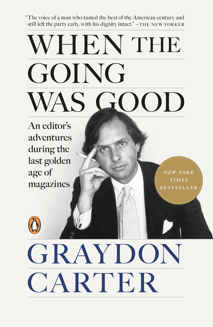 Book cover for When the Going Was Good: An Editor's Adventures During the Last Golden Age of Magazines