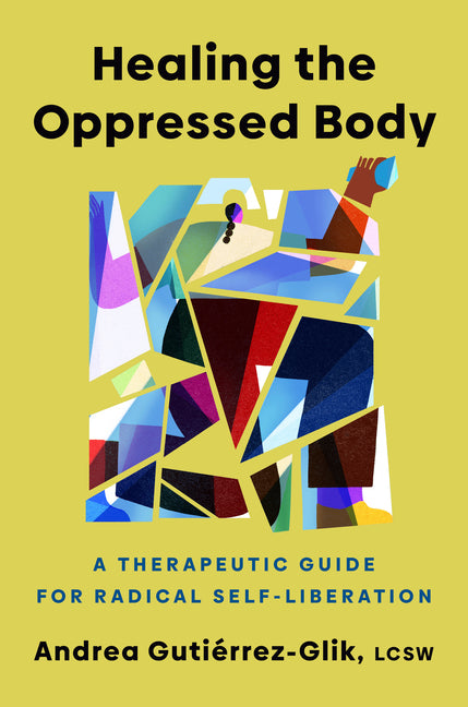Book cover for Healing the Oppressed Body: A Therapeutic Guide for Radical Self-Liberation