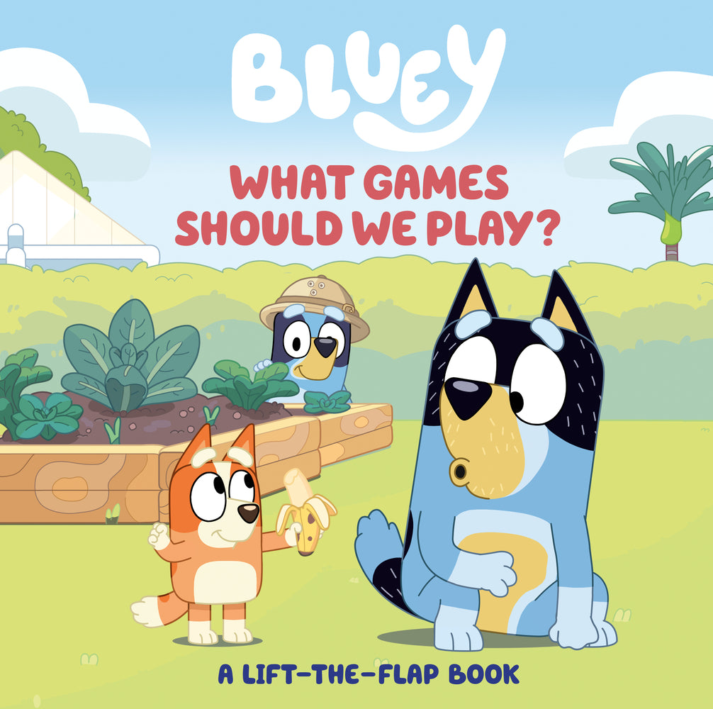 Book cover for Bluey: What Games Should We Play?: A Lift-The-Flap Book