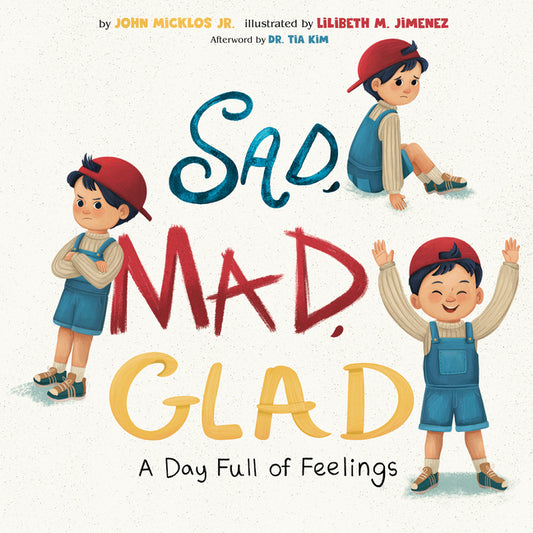 Book cover for Sad, Mad, Glad: A Day Full of Feelings