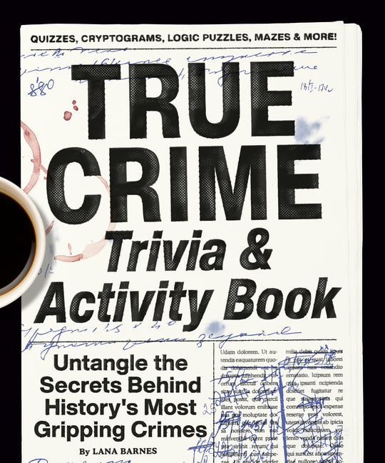 Book cover for True Crime Trivia & Activity Book: Untangle the Secrets Behind History's Most Gripping Crimes